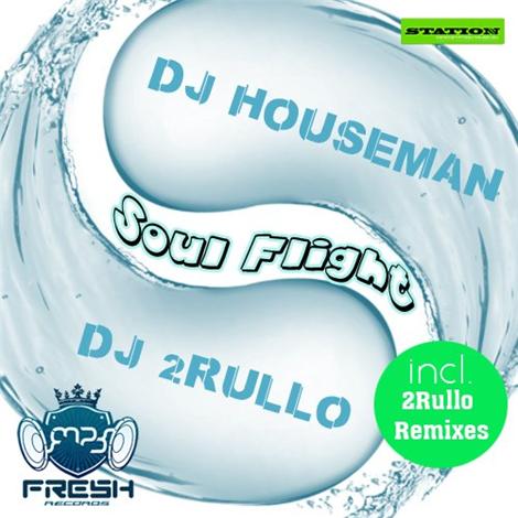 DJ Houseman pres. DJ 2Rullo - Soul Flight (Incl 2Rullo Remixes) (2010)