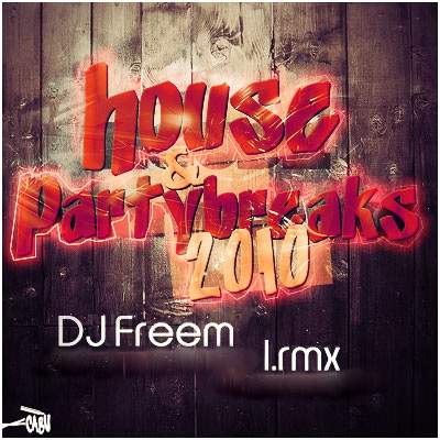 DJ Freem & l.rmx – House & Partybreak Package (2010)