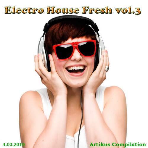 Electro House Fresh vol.3 (Artikus Compilation)