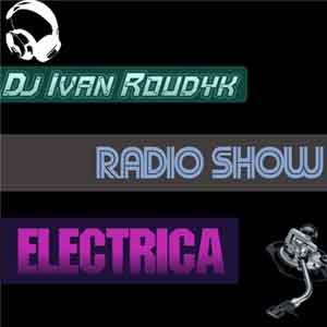 Ivan Roudyk - Electrica Radioshow (19/02/2010)