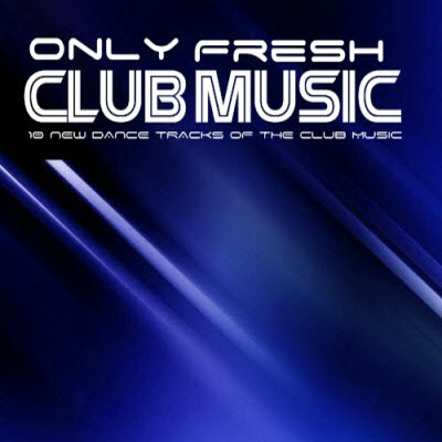 Only Fresh Club Music (04.03.2010)