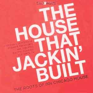 The House That Jackin' Built (BACKB002)