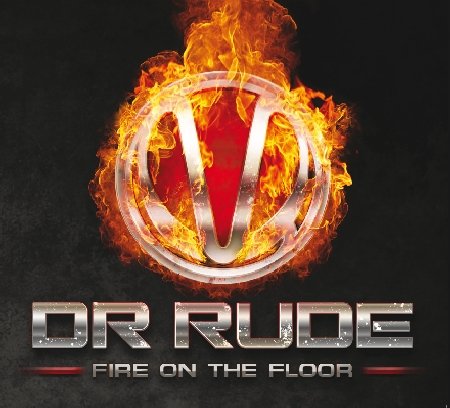 Dr. Rude - Fire On The Floor (2010)