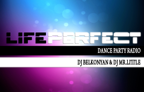 Life Perfect (Dj Belkonyan & Dj Mr.Little)