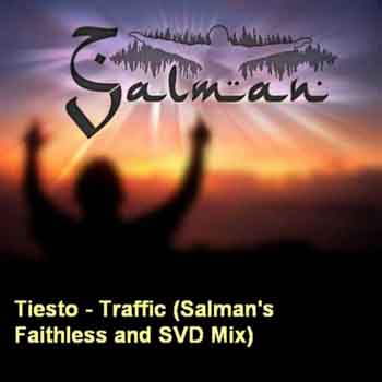Tiesto - Traffic (Salman's Faithless & SVD mix)